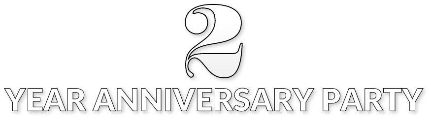 2 Year Anniversary